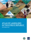 Image for Atlas of Landslides in the Kyrgyz Republic