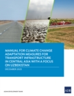 Image for Manual for Climate Change Adaptation Measures for Transport Infrastructure in Central Asia with a Focus on Uzbekistan