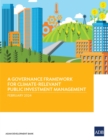 Image for A Governance Framework for Climate-Relevant Public Investment Management