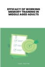 Image for Efficacy of Working Memory Training in Middle-Aged Adults