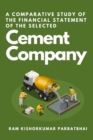 Image for A Comparative Study of the Financial Statement of the Selected Cement Company