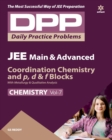 Image for Daily Practice Problems (Dpp) for Jee Main &amp; Advanced Chemistry - Coordination Chemistry and p,d &amp; f Blocks with Metallurgy &amp; Qualitative Analysis 2020