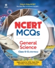 Image for Ncert MCQS General Science Class 6-12 : Highly Useful for Upsc , State Psc and Other Competitive Exams