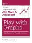 Image for Skills in Mathematicsplay with Graphs for Jee Main and Advanced