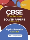 Image for Cbse Physical Education Chapterwise Solved Papers Class 12 for 2023 Exam (as Per Latest Cbse Syllabus 2022-23)