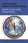 Image for Understanding global economic change and the future of the global society