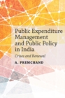 Image for Public Expenditure Management and Public Policy in India