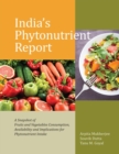 Image for India&#39;s phytonutrient report  : a snapshot of fruits and vegetables consumption, availability and implications for phytonutrient intake