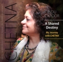 Image for A Shared Destiny : My Journey with CHETNA