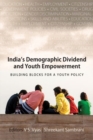 Image for India&#39;s Demographic Dividend and Youth Empowerment : Building Blocks for a Youth Policy