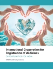 Image for International cooperation for registration of medicines  : opportunities for India