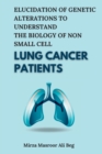 Image for Elucidation of Genetic Alterations to Understand the Biology of Non Small Cell Lung Cancer Patients