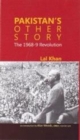 Image for Pakistan&#39;s Other Story : The 1968-9 Revolution