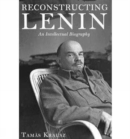 Image for Reconstructing Lenin an Intellectual Biography