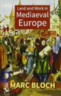 Image for Land and Work in Mediaeval Europe