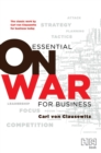 Image for Essential on war for business  : the classic work by Carl von Clausewitz for Business Today