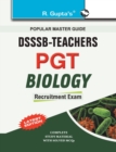 Image for Delhi Subordinate Services Selection Board T.G.T./P.G.T. Biology : Recruitment Exam Guide