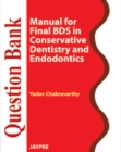 Image for Question Bank Manual for Final BDS in Conservative Dentistry and Endodontics,2011