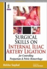 Image for Surgical skills on internal iliac artery ligation for controlling postpartum and pelvic hemorrhage