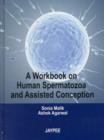Image for A Workbook on Human Spermatozoa and Assisted Conception