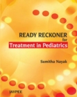Image for Ready Reckoner for Treatment in Paediatrics