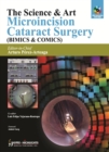 Image for The Science &amp; Art: Microincision Cataract Surgery (BIMICS &amp; COMICS)