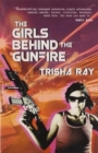 Image for The Girls Behind The Gunfire