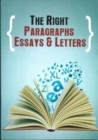 Image for The Right Paragraphs,Essays &amp; Letters