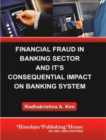 Image for Financial Fraud in Banking Sector and It&#39;s Consequential Impact