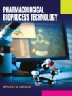 Image for Pharmacological Bioprocess Technology