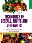 Image for Technology of Cereals, Fruits and Vegetables