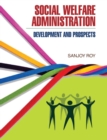 Image for Social Welfare Administration : Development &amp; Prospects