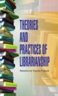 Image for Theories and Practices of Librarianship