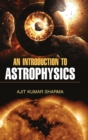 Image for An Introduction to Astrophysics