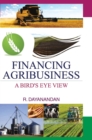 Image for Financing Agribusiness : A Bird&#39;s Eye View