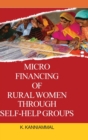 Image for Micro Financing of Rural Women Through Self-Help Groups