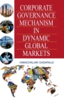 Image for Corporate Governance Mechanism in Dynamic Global Markets