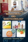 Image for Food Processing, Management and Nanotechnology