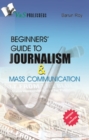 Image for Beginner&#39;s Guide to Journalism &amp; Mass Communication