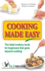 Image for Cooking Made Easy: The ideal cookery book for beginners that goes beyond cooking