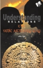 Image for Understanding Relations--The Vedic Astrology Way