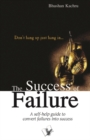 Image for Success Of Failure : A Self-Help Guide To Convert Failures Into Success