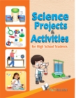 Image for Science Projects &amp; Activities : New And Innovative Projects For High School Students