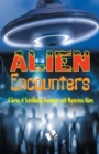 Image for Alien Encounters : A Series of Scintillating Encounters with Mysterious Aliens
