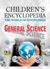 Image for Children&#39;s Encyclopedia -  General Science : The World of Knowledge