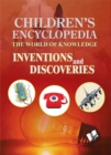 Image for Children&#39;s Encyclopedia - Inventions and Discoveries : The World of Knowledge for the Inquisitive Minds