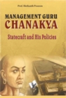 Image for Management Guru Chanakya : Statecraft And His Policies That Changed The Destiny Of India