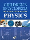 Image for Children&#39;s Encyclopedia - Physics : The World of Knowledge for the Inquisitive Minds