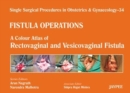 Image for Single Surgical Procedures in Obstetrics and Gynaecology - 34 - Fistula Operations: A Colour Atlas of Rectovaginal and Vesicovaginal Fistula
