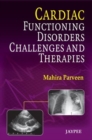 Image for Cardiac Functioning, Disorders, Challenges and Therapies